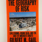 The Geography of Risk by Gilbert M. Gaul