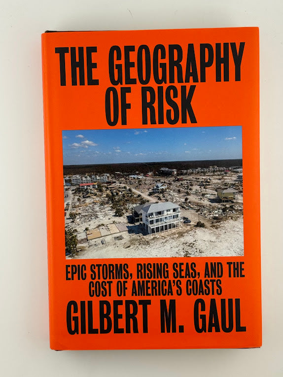 The Geography of Risk by Gilbert M. Gaul