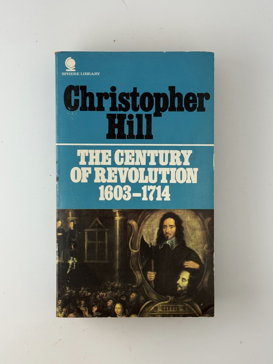 The Century of Revolution 1603-1714 by Christopher Hill