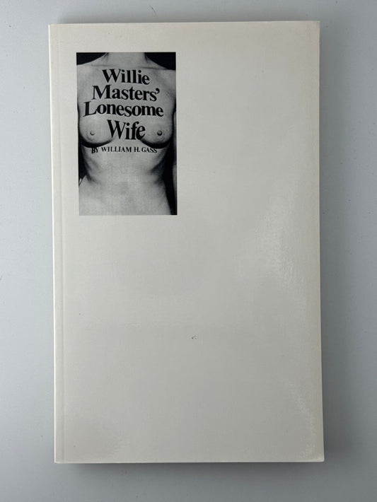Willie Masters' Lonesome Wife by William H. Gass