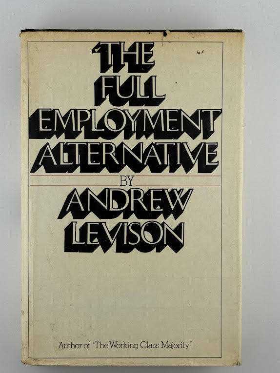 The Full Employment Alternative by Andrew Levison