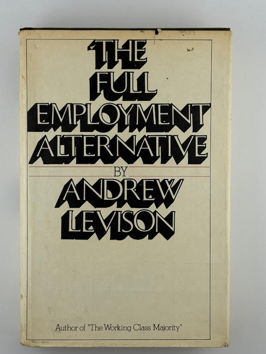 The Full Employment Alternative by Andrew Levison