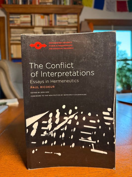 The Conflict of Interpretations - Essays in Hermeneutics by Paul Ricoeur