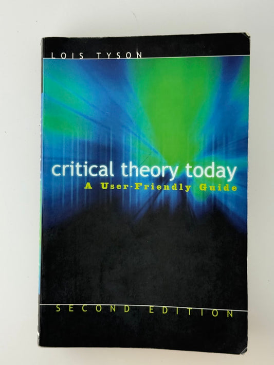 Critical Theory Today by Lois Tyson