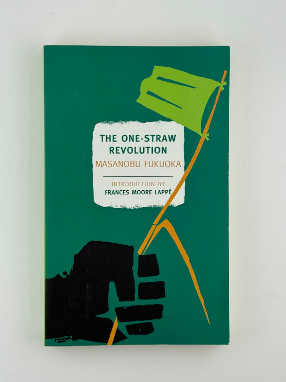 The One Straw Revolution by Masanobu Fukuoka