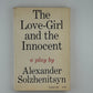 The Love-Girl and the Innocent by Alexander Solzhenitsyn