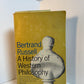 A History of Western Philosophy by Bertrand Russell