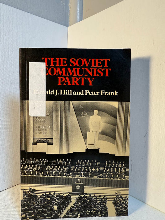 The Soviet Communist Party by Ronald J. Hill and Peter Frank