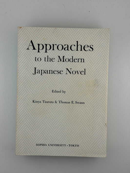 Approaches to the Modern Japanese Novel edited by Kinya Tsuruta & Thomas E. Swann