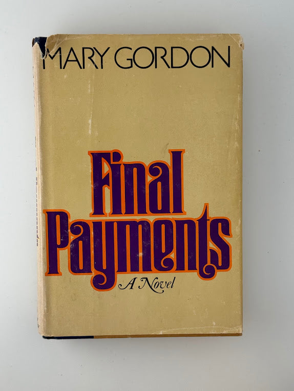Final Payments by Mary Gordon