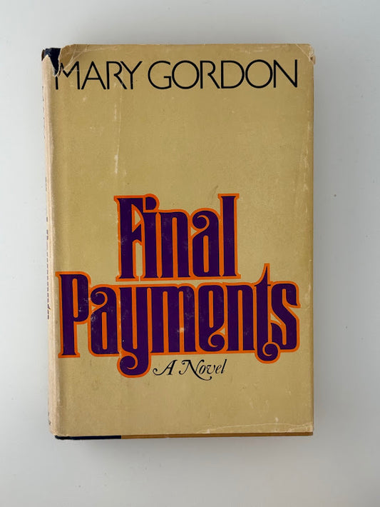 Final Payments by Mary Gordon