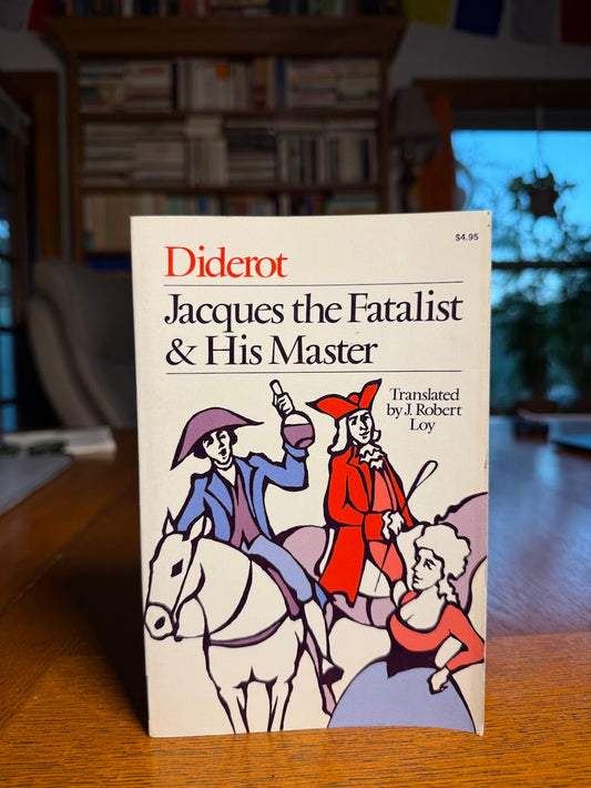 Jacques the Fatalist & His Master by Jacques Diderot