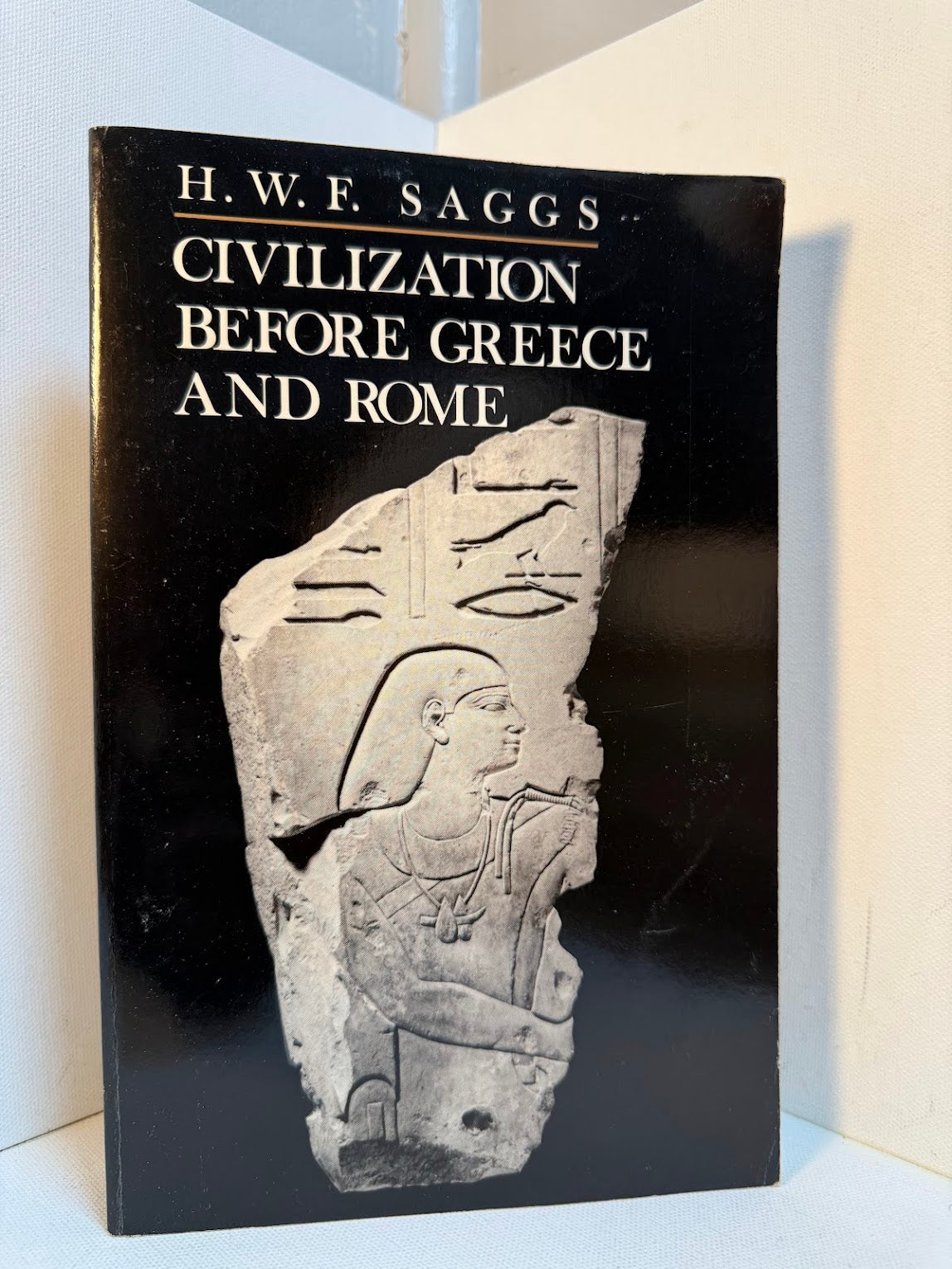 Civilization Before Greece and Rome by H.W.F. Saggs