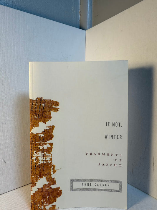 If Not Winter - Fragments of Sappho by Anne Carson
