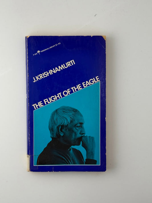 The Flight of the Eagle by J. Krishnamurti