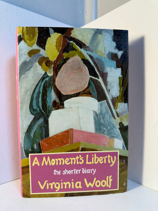 A Moment's Liberty - The Shorter Diary of Virginia Woolf