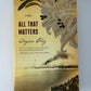 All That Matters by Wayson Choy