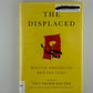 The Displaced - Refugee Writers on Refugee Lives edited Viet Thanh Nguyen