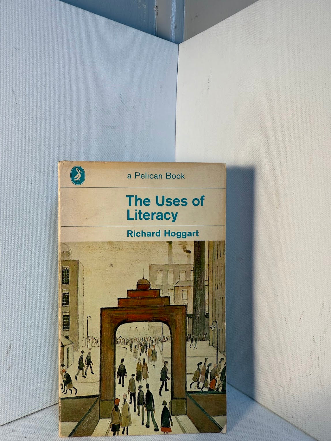 The Uses of Literacy by Richard Hoggart