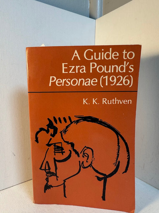 A Guide to Ezra Pound's Personae by K.K. Ruthven