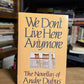 We Don't Live Here Anymore by Andre Dubus