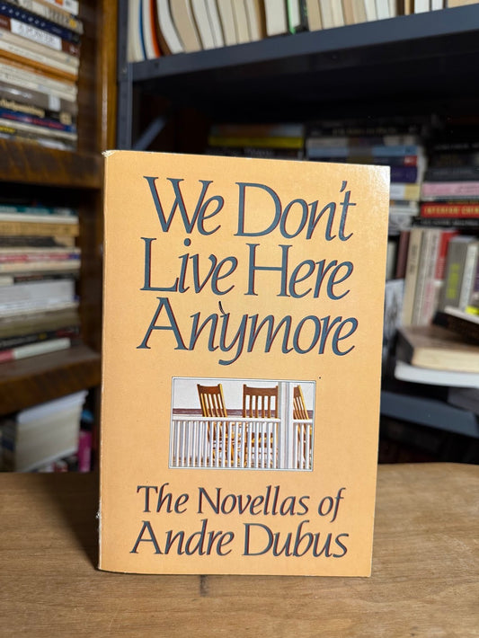 We Don't Live Here Anymore by Andre Dubus