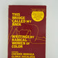 This Bridge Called My Back - Writings By Radical Women of Color