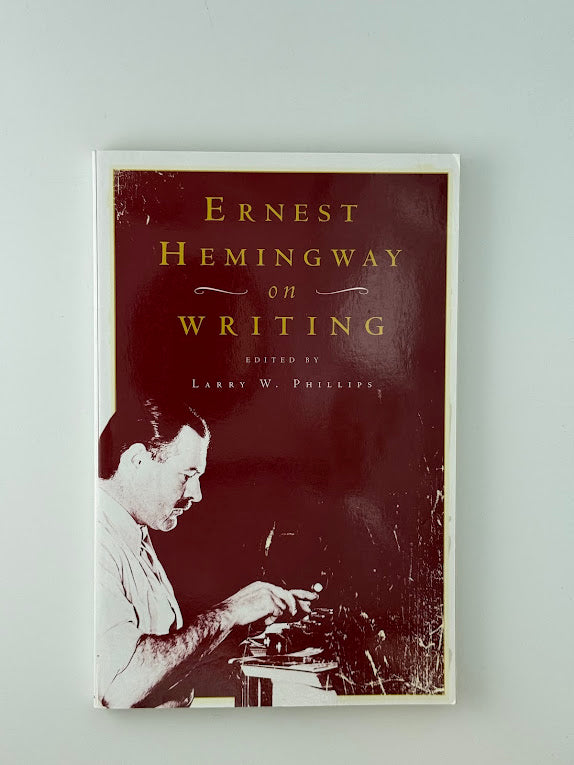 Ernest Hemingway On Writing