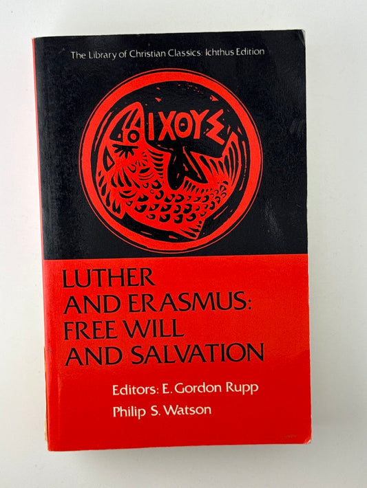 Luther and Erasmus: Free Will and Salvation