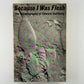 Because I Was Flesh by Edward Dahlberg