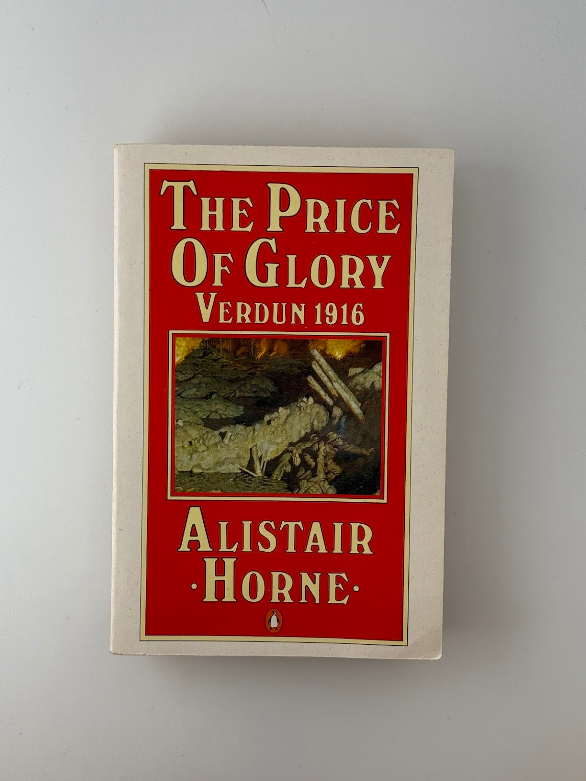 The Price of Glory Verdun 1916 by Alistair Horne
