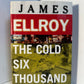 The Cold Six Thousand by James Ellroy