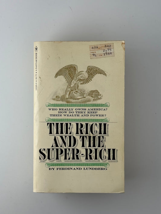 The Rich and the Super Rich by Ferdinand Lundberg
