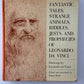 Fantastic Tales, Strange Animals, Riddles, Jests, and Prophecies of Leonardo Da Vinci