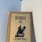 Hubris - A Study of Pride by Robert Payne