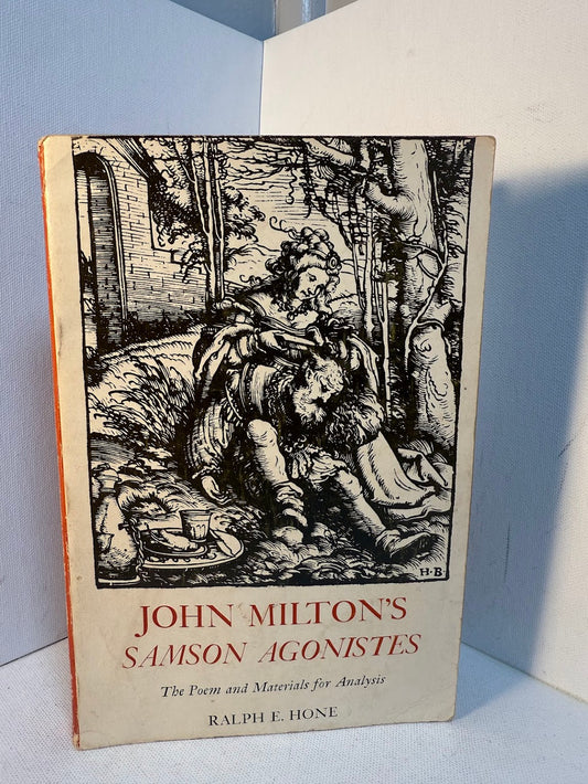 John Milton's Samson Agonistes by Ralph E. Hone
