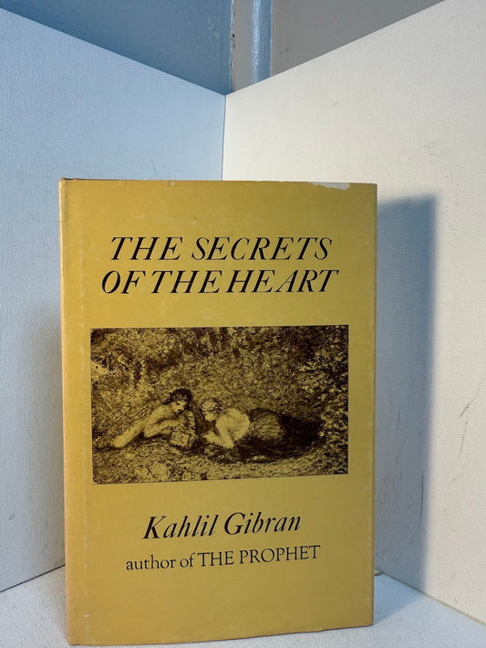 The Secrets of the Heart by Kahlil Gibran