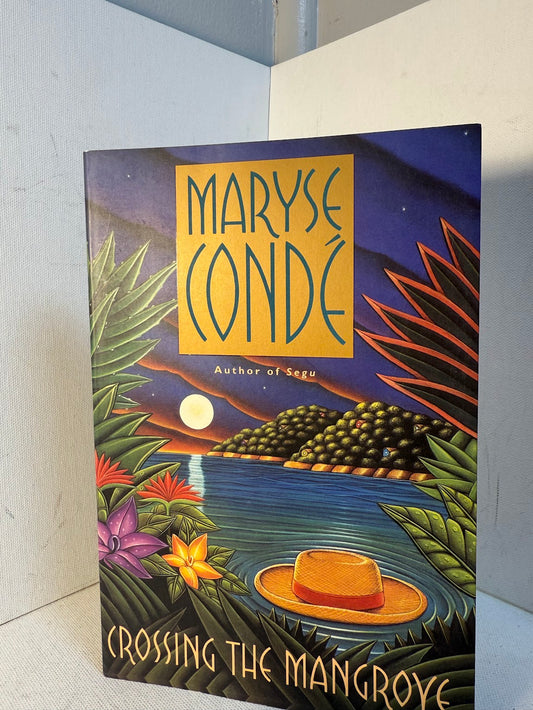 Crossing the Mangrove by Maryse Conde