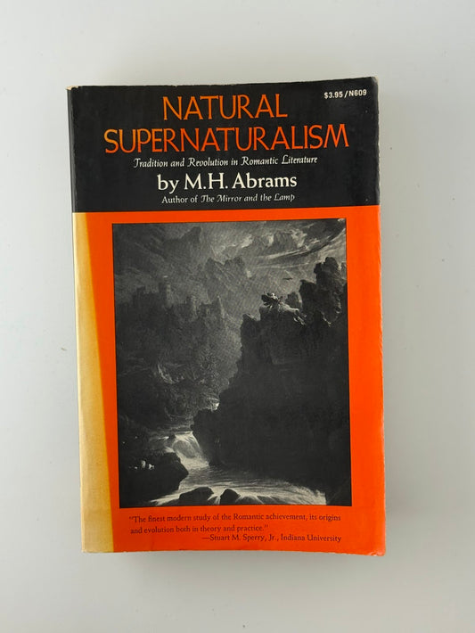 Natural Supernaturalism by M.H. Abrams