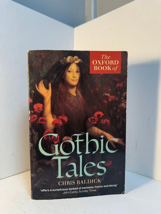 The Oxford Book of Gothic Tales edited by Chris Baldick