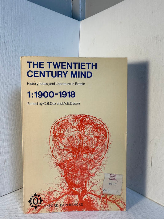 The Twentieth Century Mind - History, Ideas, and Literature in Britain edited by C.B. Cox and A.E. Dyson
