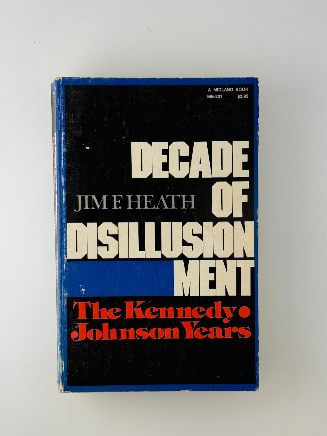 Decade of Disillusionment by Jim F. Heath