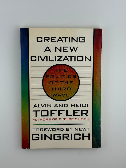 Creating a New Civilization by Alvin and Heidi Toffler