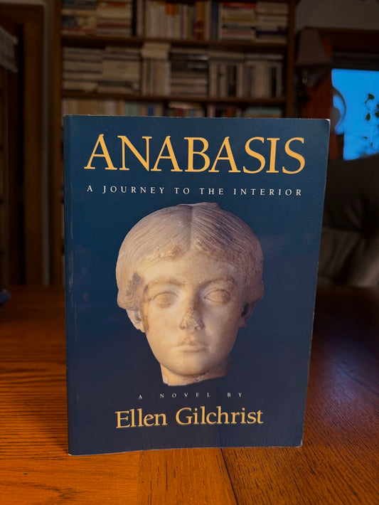 Anabasis by Ellen Gilchrist