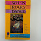 When Rocks Dance by Elizabeth Nunez Harrell
