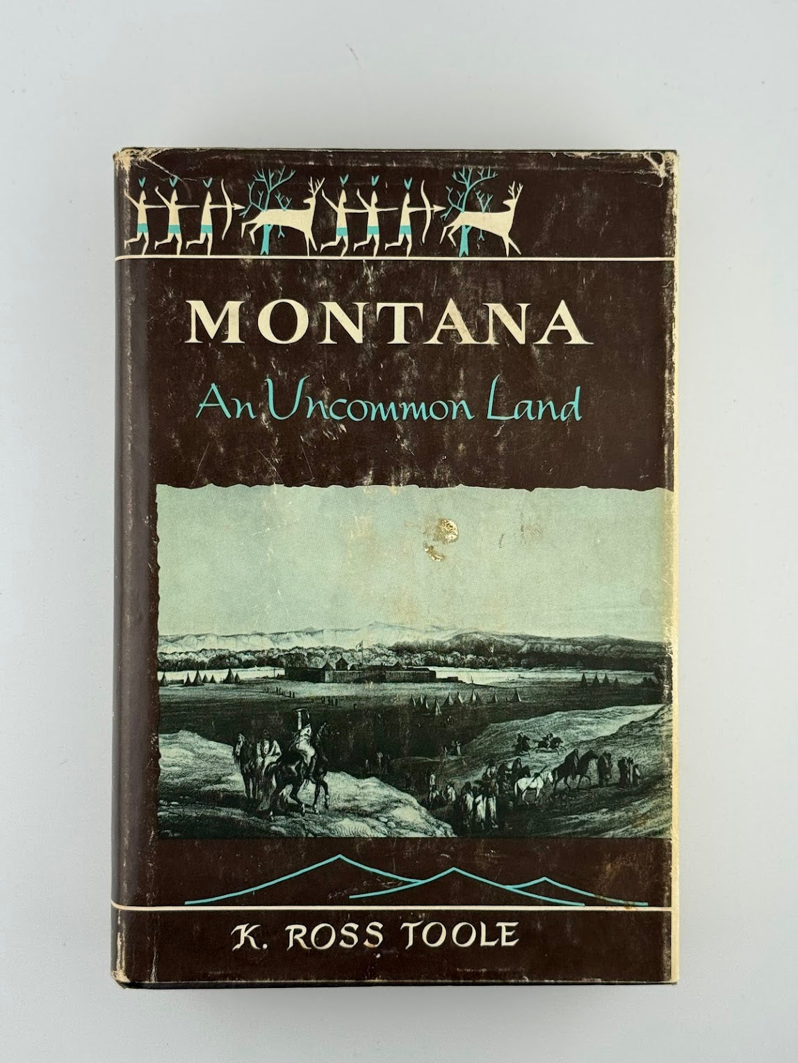 Montana - An Uncommon Land by K. Ross Toole