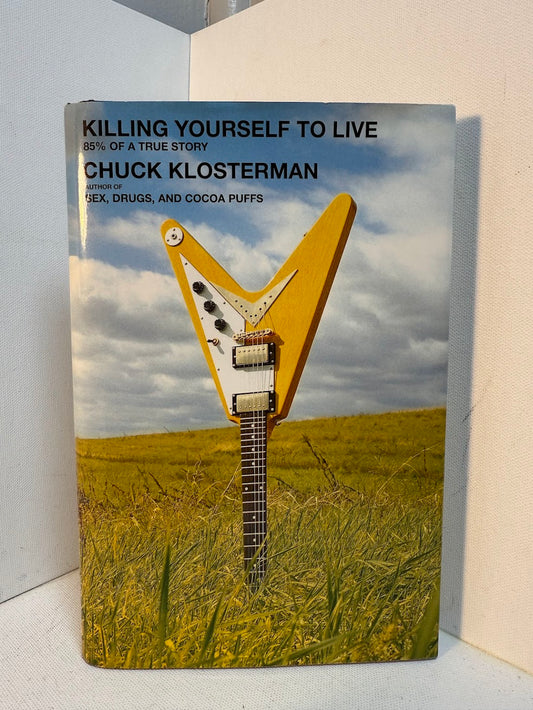 Killing Yourself to Live by Chuck Klosterman