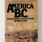 America B.C. by Barry Fell