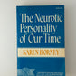 The Neurotic Personality of Our Time by Karen Horney