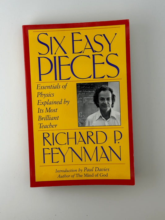 Six Easy Pieces & Six Not So Easy Pieces by Richard Feynman